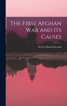 portada The First Afghan War and Its Causes (en Inglés)