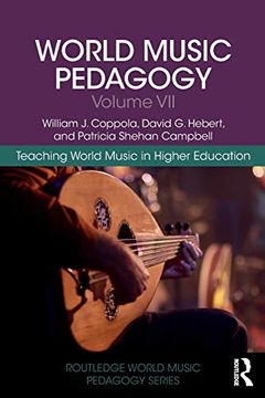 portada World Music Pedagogy, Volume Vii: Teaching World Music in Higher Education (Routledge World Music Pedagogy Series) (en Inglés)