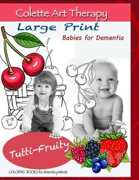 portada Tutti-Fruity Coloring books for dementia patients (en Inglés)