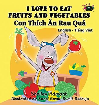 portada I Love to Eat Fruits and Vegetables: English Vietnamese Bilingual Edition (English Vietnamese Bilingual Collection)