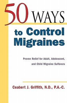 portada 50 ways to control migraines: practical, everyday tips to empower migraine sufferers to live a headache-free life