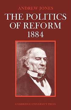 portada The Politics of Reform 1884 (Cambridge Studies in the History and Theory of Politics) (in English)