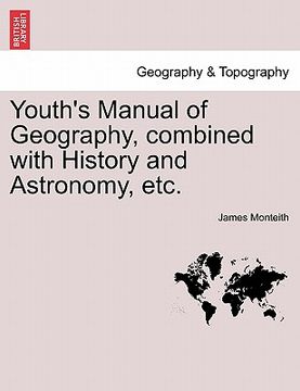 portada youth's manual of geography, combined with history and astronomy, etc. (en Inglés)