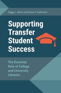 portada Supporting Transfer Student Success: The Essential Role of College and University Libraries (en Inglés)
