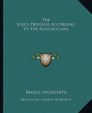 portada the soul's progress according to the rosicrucians (en Inglés)