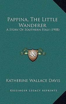 portada pappina, the little wanderer: a story of southern italy (1908)