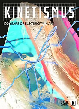 portada Kinetismus: 100 Years of Electricity in art (en Inglés)