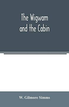 portada The Wigwam and the Cabin (en Inglés)