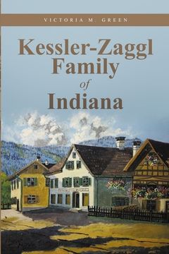 portada Kessler-Zaggl Family of Indiana (en Inglés)