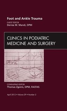 portada Foot and Ankle Trauma, an Issue of Clinics in Podiatric Medicine and Surgery: Volume 29-2 (en Inglés)