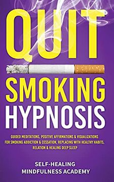 portada Quit Smoking Hypnosis: Guided Meditations, Positive Affirmations & Visualizations for Smoking Addiction & Cessation, Replacing With Healthy Habits, Relation & Healing Deep Sleep (en Inglés)
