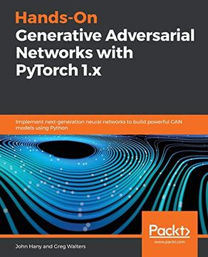 portada Hands-On Generative Adversarial Networks With Pytorch 1. X: Implement Next-Generation Neural Networks to Build Powerful gan Models Using Python (in English)