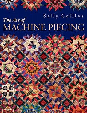 portada the art of machine piecing - print on demand edition (in English)