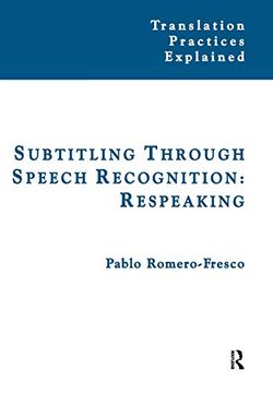 portada Subtitling Through Speech Recognition: Respeaking (in English)