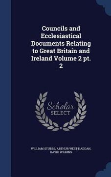 portada Councils and Ecclesiastical Documents Relating to Great Britain and Ireland Volume 2 pt. 2