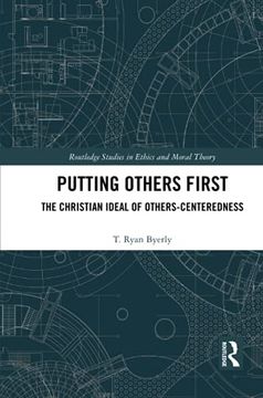 portada Putting Others First: The Christian Ideal of Others-Centeredness (Routledge Studies in Ethics and Moral Theory) (en Inglés)