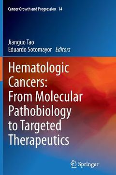 portada Hematologic Cancers: From Molecular Pathobiology to Targeted Therapeutics (en Inglés)