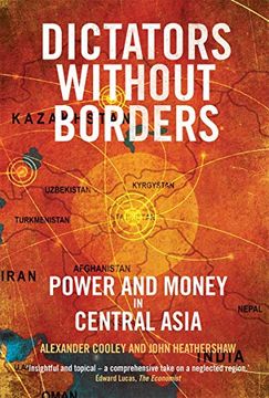 portada Dictators Without Borders: Power and Money in Central Asia (en Inglés)