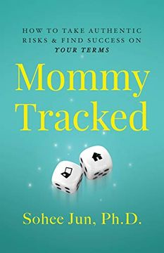 portada Mommytracked: How to Take Authentic Risks and Find Success on Your Terms (en Inglés)