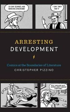 portada Arresting Development: Comics at the Boundaries of Literature (World Comics and Graphic Nonfiction)
