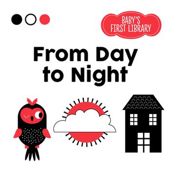 portada From day to Night (Baby's First Library) Board Book
