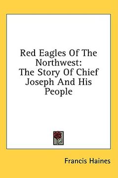 portada red eagles of the northwest: the story of chief joseph and his people (en Inglés)