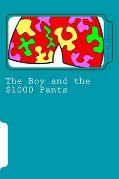 portada The Boy and the $1000 Pants (en Inglés)