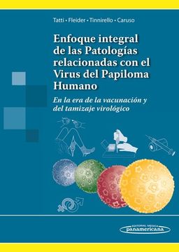 portada Enfoque Integral de las Patologias Relacionadas con el Virus del Papiloma Humano. En la era de la Vacunacion y del Tamizaje Virologico (in Spanish)