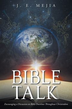 portada Bible Talk: Encouraging a Discussion on Bible Doctrines Throughout Christendom (en Inglés)