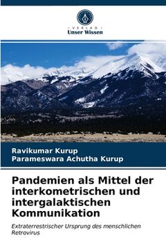 portada Pandemien als Mittel der interkometrischen und intergalaktischen Kommunikation (in German)