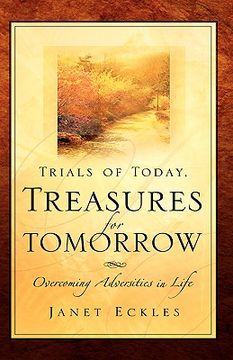 portada trials of today, treasures for tomorrow (en Inglés)