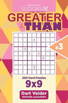 portada Sudoku Greater Than - 200 Hard Puzzles 9x9 (Volume 3)
