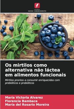 portada Os Mirtilos Como Alternativa não Láctea em Alimentos Funcionais: Mirtilos Prontos a Consumir Enriquecidos com Prebióticos e Probióticos
