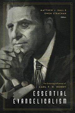 portada Essential Evangelicalism: The Enduring Influence of Carl f. H. Henry (in English)