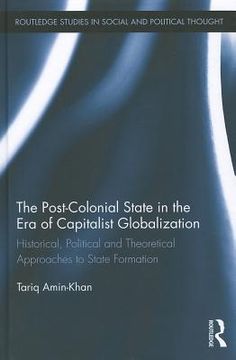 portada the post-colonial state in the era of capitalist globalization (en Inglés)