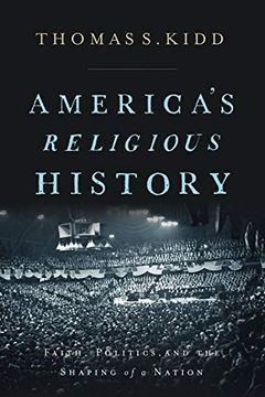 portada America's Religious History: Faith, Politics, and the Shaping of a Nation (en Inglés)