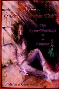 portada What Makes A Woman Tick? The Inner Workings of a Female (FRENCH VERSION) (en Francés)
