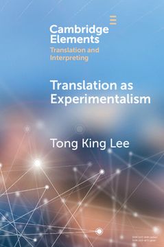 portada Translation as Experimentalism: Exploring Play in Poetics (Elements in Translation and Interpreting) (en Inglés)