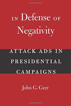 portada In Defense of Negativity: Attack ads in Presidential Campaigns (Studies in Communication, Media, and Public Opinion) (en Inglés)
