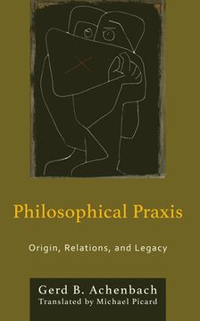 portada Philosophical Praxis: Origin, Relations, and Legacy (in English)