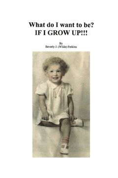 portada What Do I Want To Be? If I Grow Up!
