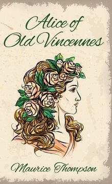 portada Alice of Old Vincennes Hardcover (en Inglés)