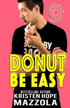 portada Donut Be Easy: A Standalone Romantic Comedy (en Inglés)