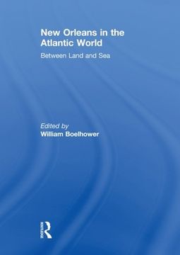 portada New Orleans in the Atlantic World: Between Land and sea (in English)