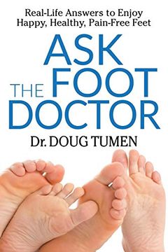 portada Ask the Foot Doctor: Real-Life Answers to Enjoy Happy, Healthy, Pain-Free Feet (in English)