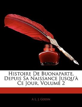 portada histoire de buonaparte, depuis sa naissance jusqu' ce jour, volume 2