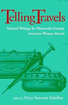 portada telling travels: selected writing by nineteenth-century american women abroad