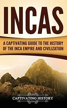 portada Incas: A Captivating Guide to the History of the Inca Empire and Civilization (in English)