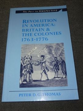 portada Revolution in America: Britain and the Colonies, 1763-1776 (Past in Perspective) (in English)