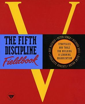 portada La Quinta Disciplina Fieldbook: Estrategias y Herramientas Para Construcción de una Organización de Aprendizaje por Senge, Peter m. 1st Edition (1994) Rústica (in English)